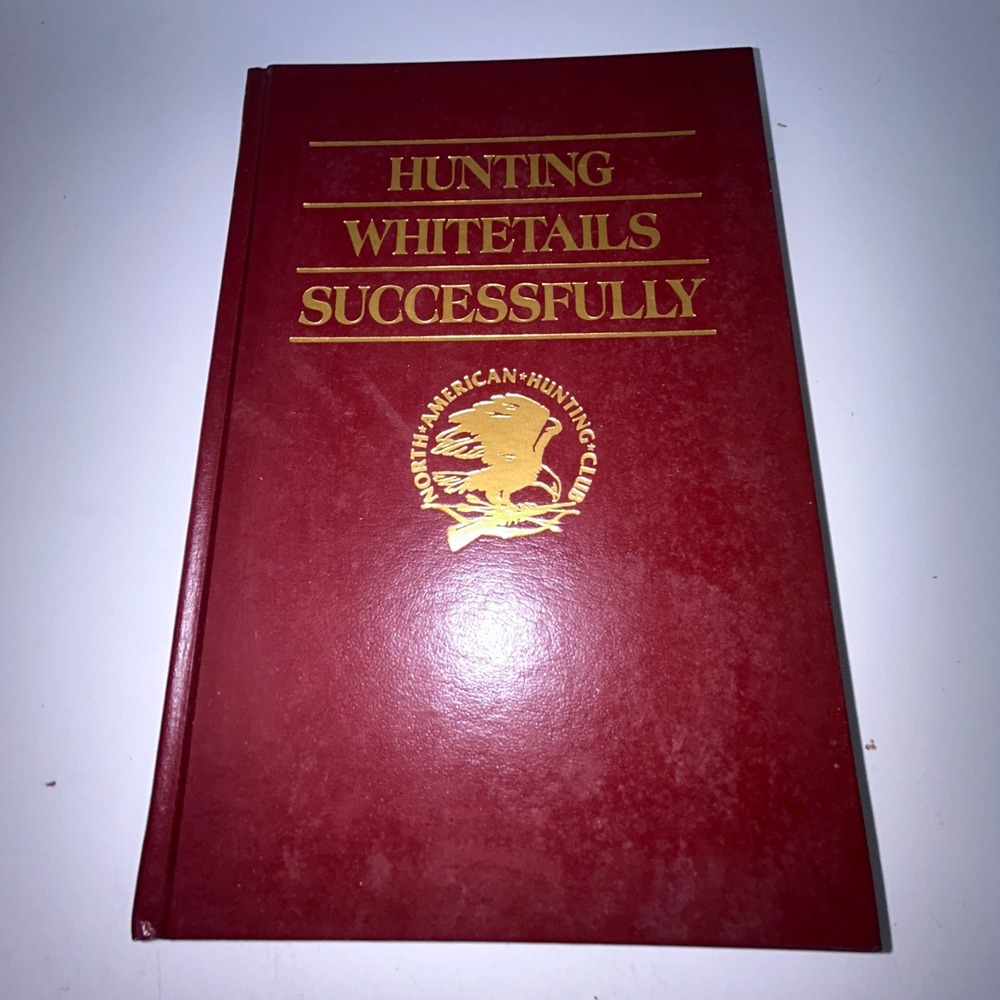 "Hunting Whitetails Successfully" North American Hunting Club HC Book, 1986